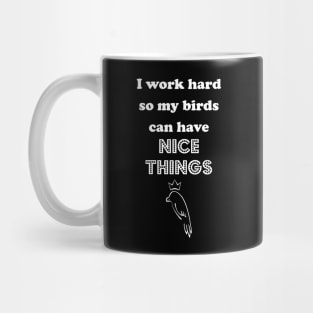 I Love the Feathered Ones Mug